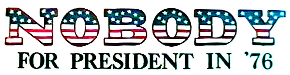 Nobody for President In '76 Bumper Snicker