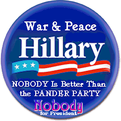 War & Peace Hillary, NOBODY Is Better Than the PANDER PARTY - Nobody for President