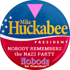 Pink Triangle Huckabee - NOBODY REMEMBERS the NAZI PARTY - Nobody for President