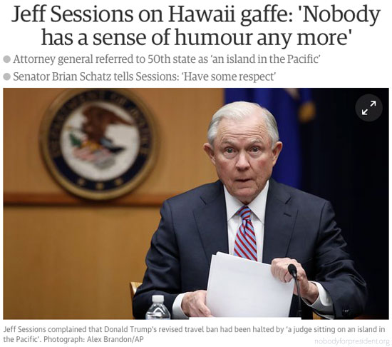 Nobody has a sense of humor any more ~ Attorney General Sessions